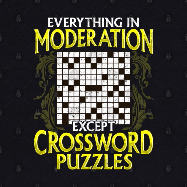 Everything In Moderation Except Crossword Puzzles by E